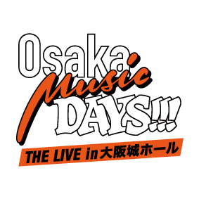 『Osaka Music DAYS!!! THE LIVE in 大阪城ホール』に協賛します。